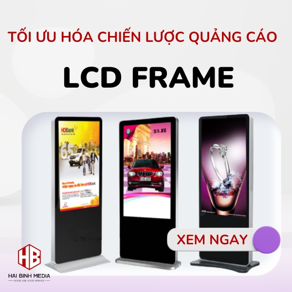 Tối ưu hóa chiến lược quảng cáo với LCD frame thông minh
